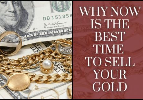 Why now is the best time to sell your gold. Gold with cash and jewelry for sale
