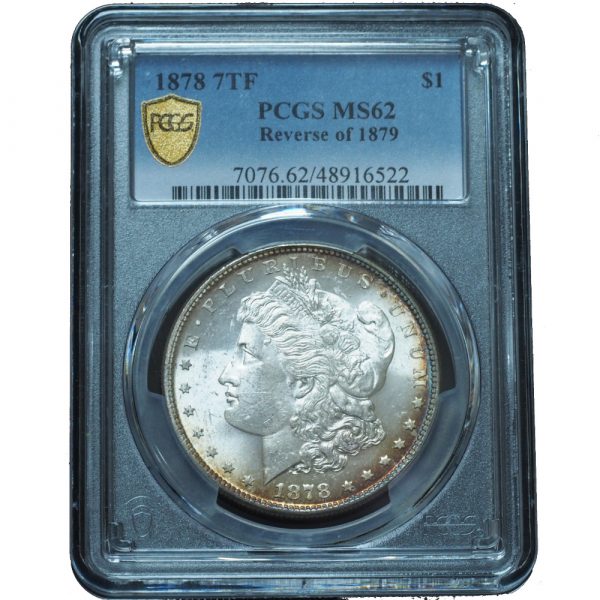 1878 7TF Reverse of 1879 Morgan Dollar MS62 PCGS